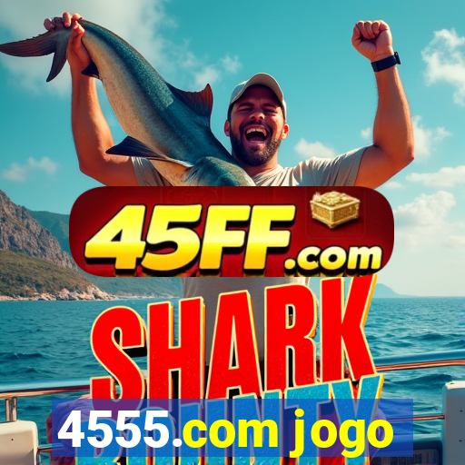4555.com jogo